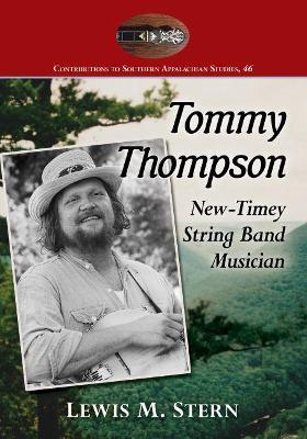Tommy Thompson and the Banjo: The Life of a North Carolina Old-Time Music Revivalist - Lewis M. Stern - cover