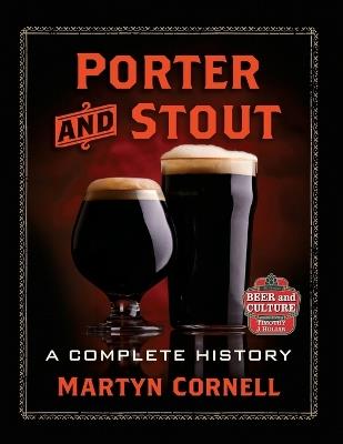 Porter and Stout: A Complete History - Martyn Cornell - cover