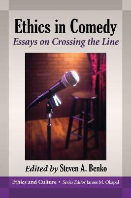 Ethics in Comedy: Essays on Crossing the Line - cover