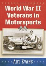 From V-Day to the Checkered Flag: World War II Veterans in Motorsports