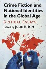 Crime Fiction and National Identities in the Global Age: Critical Essays