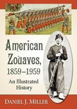 American Zouaves, 1859–1959: An Illustrated History