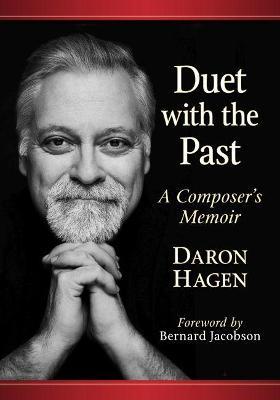 Duet with the Past: A Composer's Memoir - Daron Hagen - cover