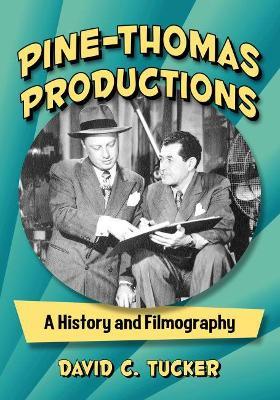 Pine-Thomas Productions: A History and Filmography - David C. Tucker - cover