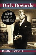 Dirk Bogarde: Matinee Idol, Art House Star