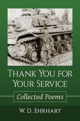 Thank You for Your Service: Collected Poems - W.D. Ehrhart - cover