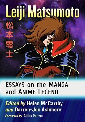 Leiji Matsumoto: Essays on the Manga and Anime Legend - cover