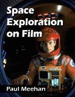 Space Exploration on Film - Paul Meehan - cover