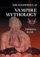 Encyclopedia of Vampire Mythology - Theresa Bane - cover
