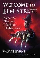 Welcome to Elm Street: Inside the Film and Television Nightmares - Wayne Byrne - cover