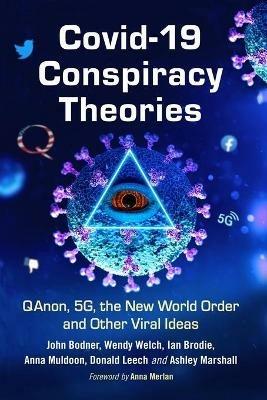 COVID-19 Conspiracy Theories: QAnon, 5G, the New World Order and Other Viral Ideas - John Bodner,Wendy Welch,Ian Brodie - cover