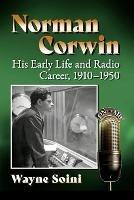 Norman Corwin: His Early Life and Radio Career, 1910-1950