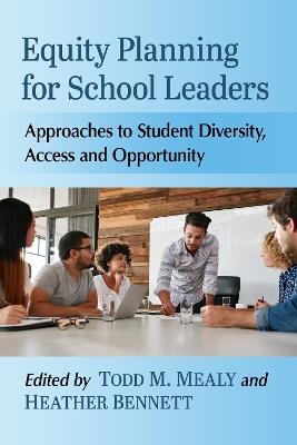 Equity Planning for School Leaders: Approaches to Student Diversity, Access and Opportunity - cover