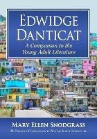 Edwidge Danticat: A Companion to the Young Adult Literature - Mary Ellen Snodgrass - cover