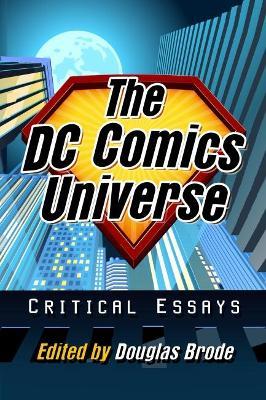 The DC Comics Universe: Critical Essays - cover