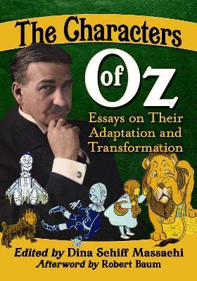 The Characters of Oz: Essays on Their Adaptation and Transformation - cover