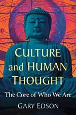 Culture and Human Thought: The Core of Who We Are