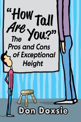 How Tall Are You?: The Pros and Cons of Exceptional Height - Don Doxsie - cover