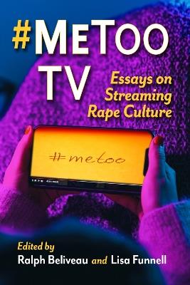 #Metoo TV: Essays on Streaming Rape Culture - cover