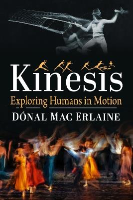 Kinesis: Exploring Humans in Motion - Dónal Mac Erlaine - cover
