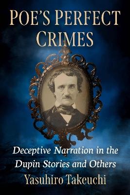 Poe's Perfect Crimes: Hidden Plots in the Dupin Stories and Others - Yasuhiro Takeuchi - cover