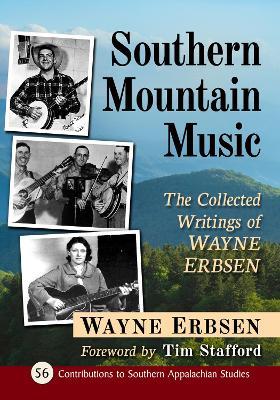 Southern Mountain Music: The Collected Writings of Wayne Erbsen - Wayne Erbsen - cover