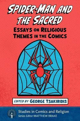 Spider-Man and the Sacred: Essays on Religious Themes in the Comics - cover
