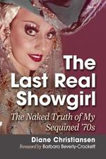 The Last Real Showgirl: My Sequined '70s Onstage