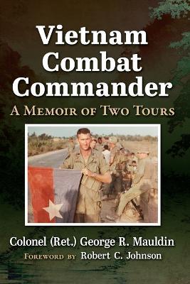 Vietnam Combat Commander: A Memoir of Two Tours - Mauldin - cover