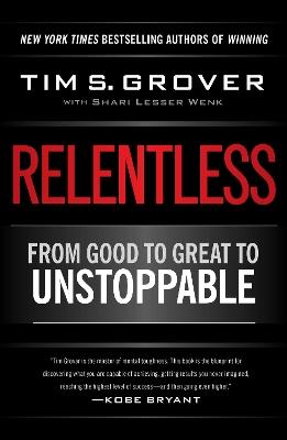 Relentless: From Good to Great to Unstoppable - Tim S. Grover - cover