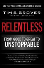 Relentless: From Good to Great to Unstoppable