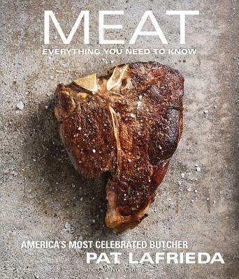 MEAT: Everything You Need to Know - Pat LaFrieda,Carolynn Carreno - cover