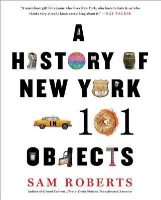 A History of New York in 101 Objects - Roberts - cover
