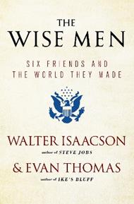 The Wise Men: Six Friends and the World They Made