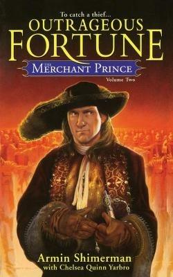 The Merchant Prince Volume 2: Outrageous Fortune - Armin Shimerman,Chelsea Quinn Yarbro - cover