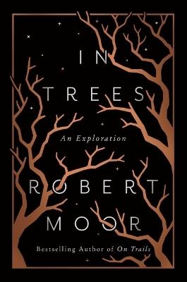 In Trees: An Exploration - Robert Moor - cover