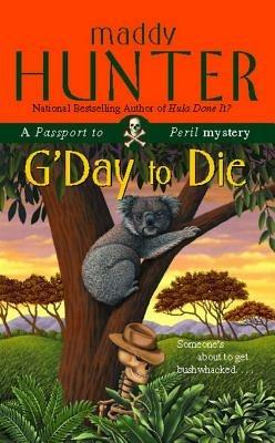 G'Day to Die: A Passport to Peril Mystery - Maddy Hunter - cover