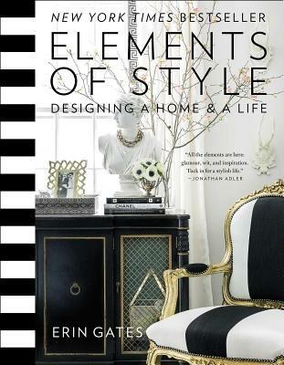 Elements of Style: Designing a Home & a Life - Erin Gates - cover