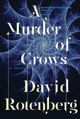 A Murder of Crows: Second Book of the Junction Chronicles - David Rotenberg - cover