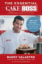 The Essential Cake Boss (A Condensed Edition of Baking with the Cake Boss)