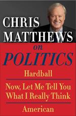 Chris Matthews on Politics E-book Box Set