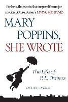 Mary Poppins, She Wrote: The Life of P. L. Travers