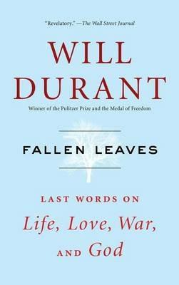 Fallen Leaves: Last Words on Life, Love, War, and God - Will Durant - cover