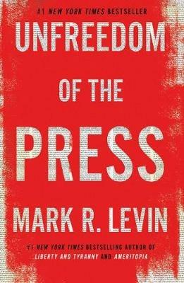 Unfreedom of the Press - Mark R. Levin - cover