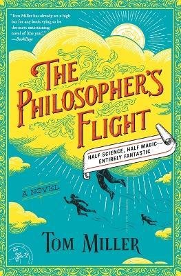 The Philosopher's Flight: A Novel - Tom Miller - cover