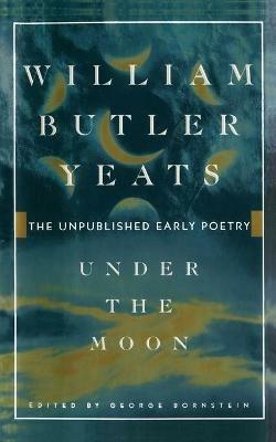 Under the Moon - William Butler Yeats - cover
