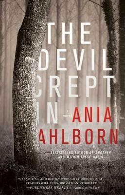 The Devil Crept In: A Novel - Ania Ahlborn - cover