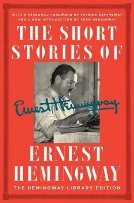 The Short Stories of Ernest Hemingway: The Hemingway Library Collector's Edition - Ernest Hemingway - cover
