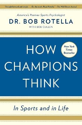 How Champions Think: In Sports and in Life - Bob Rotella - cover