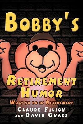 Bobby's Retirement Humor - Claude Filion,David Gnass - cover